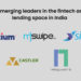 5 emerging leaders in the fintech and lending space in India