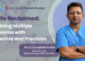 A Life Reclaimed: Tackling Multiple Myeloma with Expertise and Precision