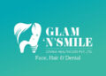 Glam N Smile Redefines Integrated Dental, Skin and Hair Care Under One Roof in Bangalore and Mandya